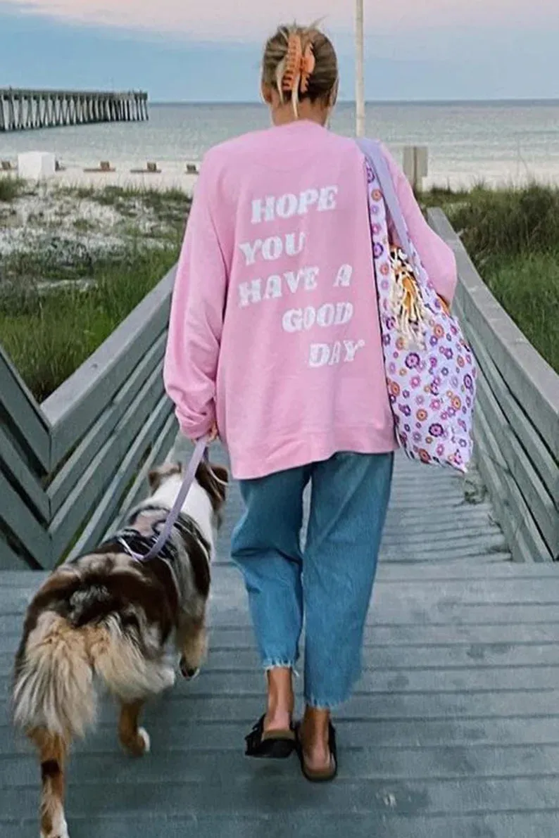 SXV  'I HOPE YOU HAVE A GOOD DAY’ Printed Cool Aesthetic Sweatshirt Hoodie